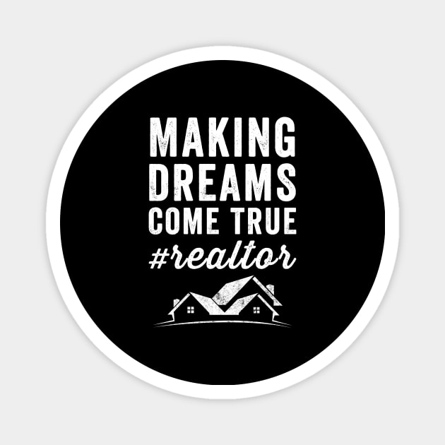 Making dreams come true #realtor Magnet by captainmood